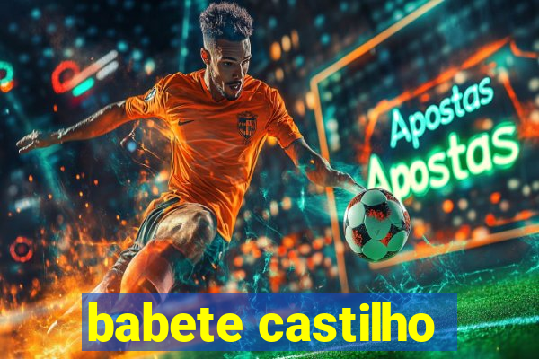 babete castilho